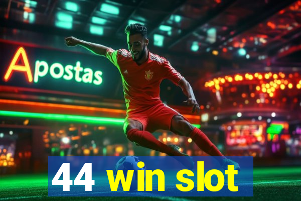 44 win slot